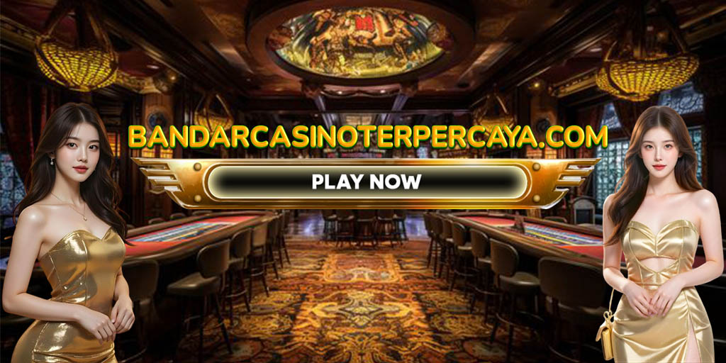 Bandar Casino Terpercaya